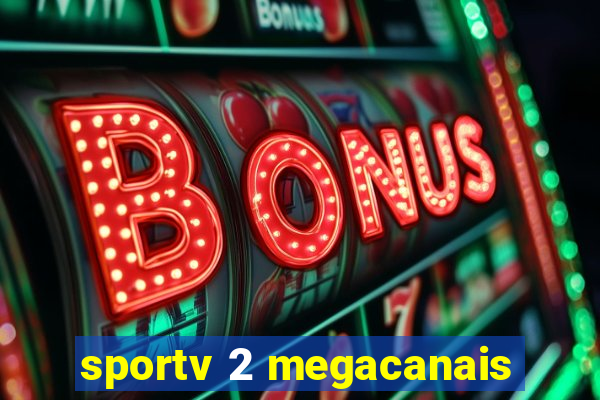 sportv 2 megacanais